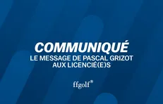 Lettre de Pascal Grizot à tous les golfeurs et toutes les golfeuses