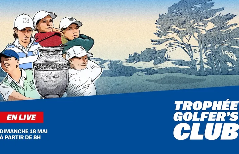 Trophée Golfers' Club 2025 : Suivez la finale en direct