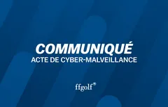 Communiqué aux licenciés ffgolf : Acte de cyber-malveillance
